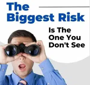 The Biggest Risk Is The One You Don't See