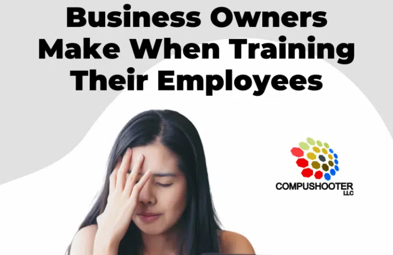 Mistake that Business Owners make when training their employees