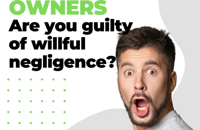 Business Owners are you guilty of willful negligence?