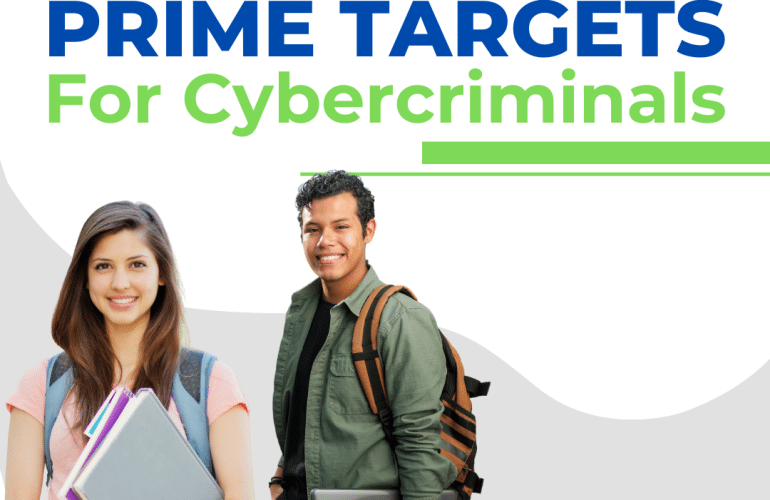 College-Age Kids Are A Prime Target For Cybercriminals – Make Sure Your Students Are Safe At School collegetarget