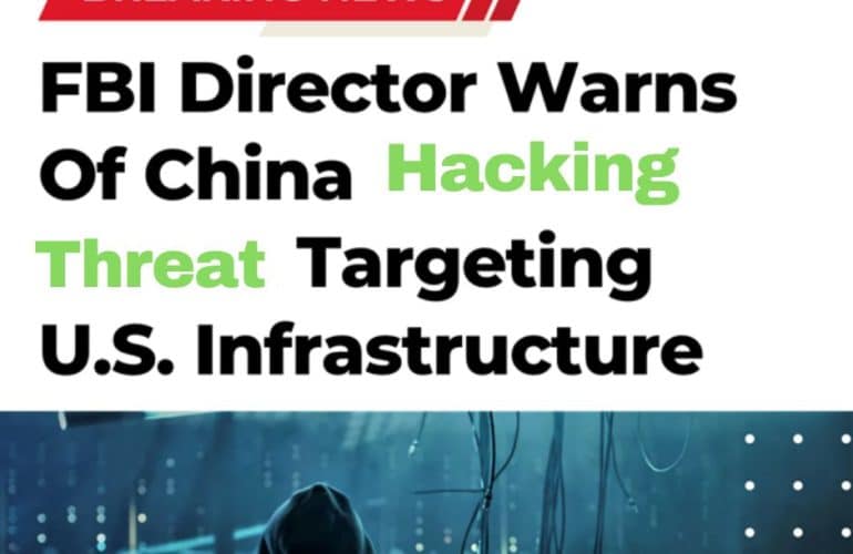 FBI Director Warns of China Hacking Threat Targeting U.S. Infrastructure