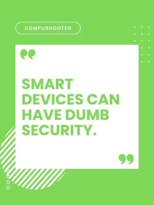 Smart Devices Can Have Dumb Security